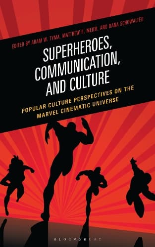 Superheroes, Communication, and Culture: Popular Culture Perspectives on the Marvel Cinematic Universe