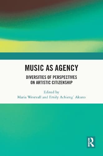Music as Agency: Diversities of Perspectives on Artistic Citizenship