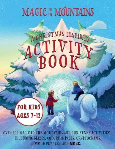 Magic in the Mountains: A Christmas Inspired Activity Book