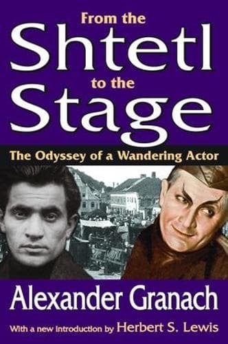 From the Shtetl to the Stage: The Odyssey of a Wandering Actor