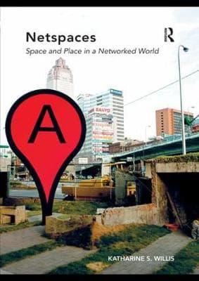 Netspaces: Space and Place in a Networked World