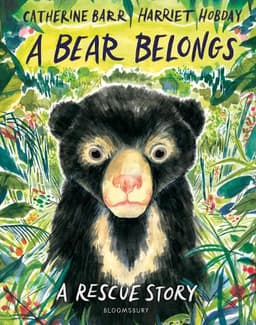 A Bear Belongs: A rescue story