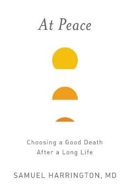 At Peace: Choosing a Good Death After a Long Life