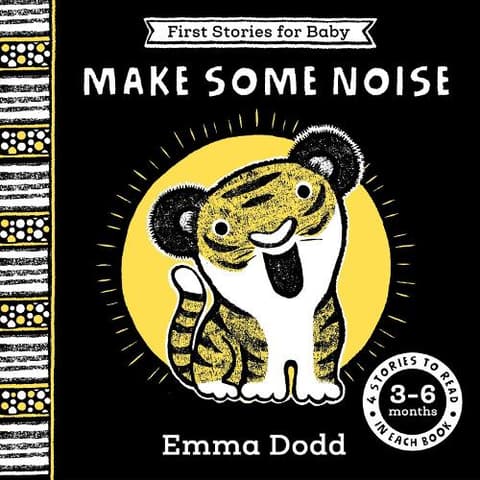 First Stories for Baby: Make Some Noise (3–6 months): Four Stories to Read to Your Baby
