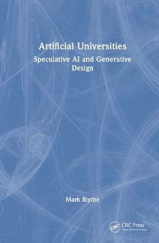 Artificial Universities: Speculative AI and Generative Design