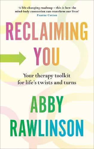 Reclaiming You: Your Therapy Toolkit for Life’s Twists and Turns