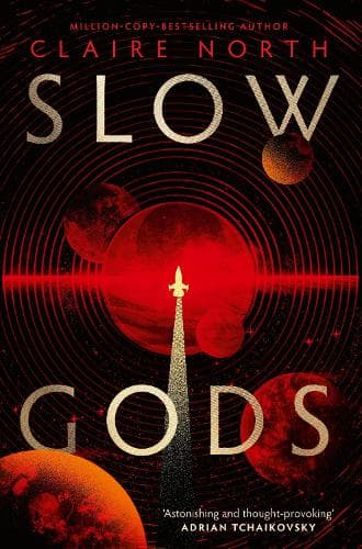 Slow Gods: A space opera of breathtaking imagination from the most original voice in speculative fiction