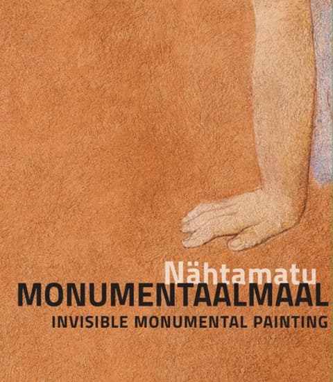 Nähtamatu monumentaalmaal: EKA maalitudengite monumentaalkunst 1962–1995