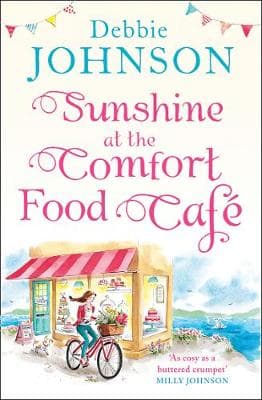 Sunshine at the Comfort Food Cafe: The most heartwarming and feel good novel of 2018!