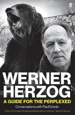 Werner Herzog - A Guide for the Perplexed: Conversations with Paul Cronin