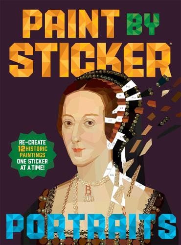 Paint by Sticker (Official): Portraits: Re-create 12 Historic Paintings One Sticker at a Time!