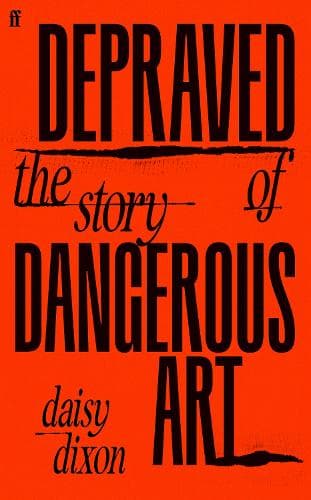 Depraved: The Story of Dangerous Art