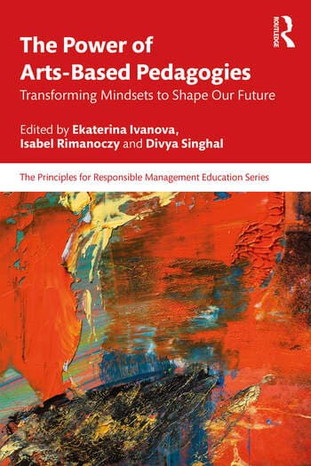 The Power of Arts-Based Pedagogies: Transforming Mindsets to Shape Our Future