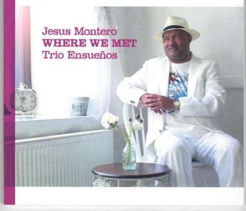 CD Jesus Montero & Trio Ensueño - Where we met