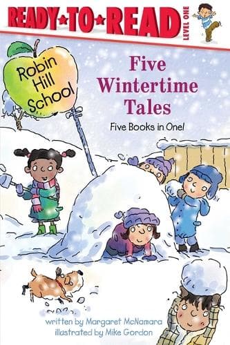 Five Wintertime Tales: Snow Day; Wash Your Hands!; Groundhog Day; Martin Luther King Jr. Day; Presidents' Day