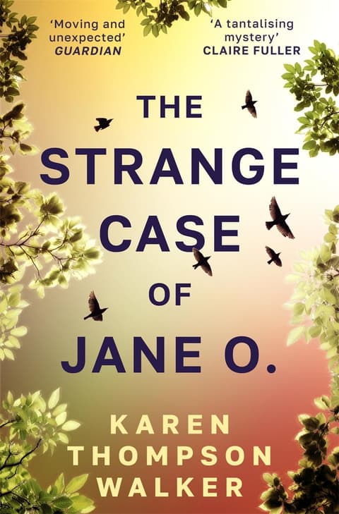 The Strange Case of Jane O.: The extraordinary and unforgettable new novel from the international bestselling author of THE AGE OF MIRACLES