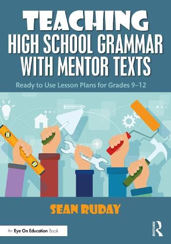 Teaching High School Grammar with Mentor Texts: Ready to Use Lesson Plans for Grades 9-12