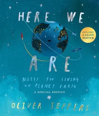 Here We Are: Notes for Living on Planet Earth - A Special Edition