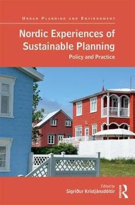Nordic Experiences of Sustainable Planning: Policy and Practice