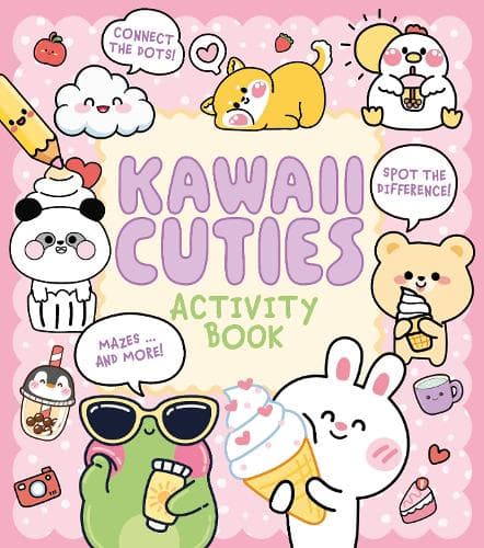 Kawaii Cuties Activity Book: Connect the Dots, Spot the Difference, Mazes ... and More!
