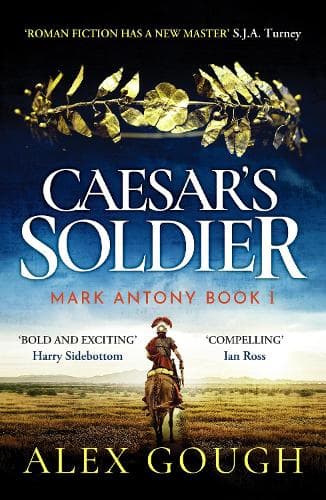 Caesar´s Soldier - The Mark Antony Series