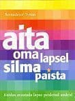 Aita oma lapsel silma paista