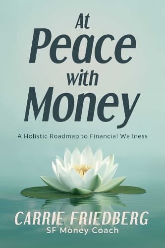 At Peace with Money: A Holistic Roadmap to Financial Wellness