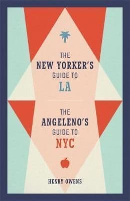 The New Yorker's Guide to LA, The Angeleno's Guide to NYC