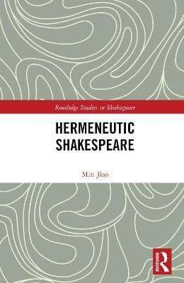 Hermeneutic Shakespeare