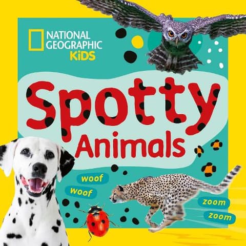 Spotty Animals: A fun first board book for toddlers to learn about animals (National Geographic Kids)
