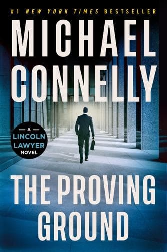 The Proving Ground: A Lincoln Lawyer Novel