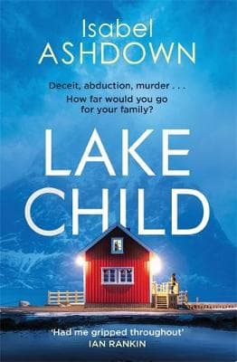 Lake Child: A twisty psychological thriller you won't be able to put down