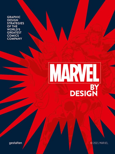Marvel By Design : Graphic Design Strategies of the World´s Greatest Comics Company