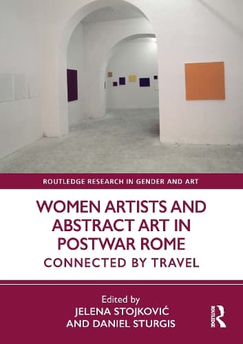 Women Artists and Abstract Art in Postwar Rome: Connected by Travel