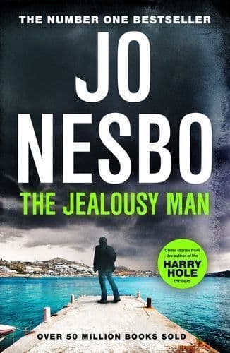 The Jealousy Man : From the Sunday Times No.1 bestselling author of the Harry Hole series