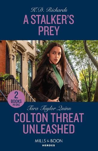 A Stalker's Prey / Colton Threat Unleashed: A Stalker's Prey (West Investigations) / Colton Threat Unleashed (The Coltons of Owl Creek) (Mills & Boon Heroes)