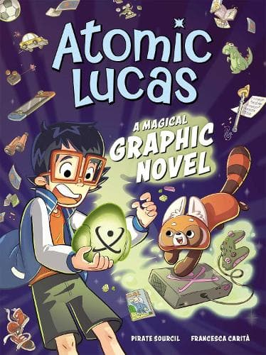 Atomic Lucas: A Magical Graphic Novel: Volume 1