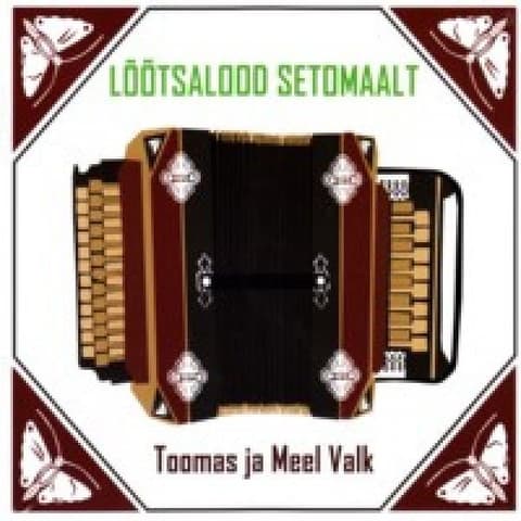 Toomas ja Meel Valk - Lõõtsalood Setomaalt CD