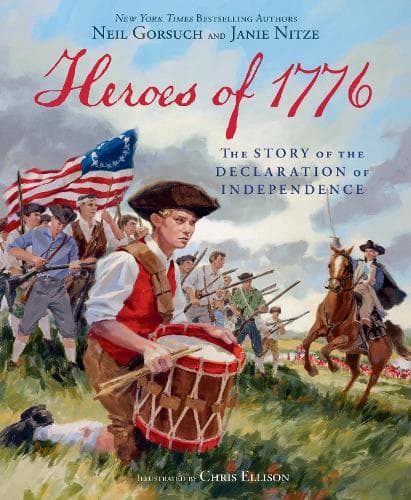 Heroes of 1776: The Story of the Declaration of Independence