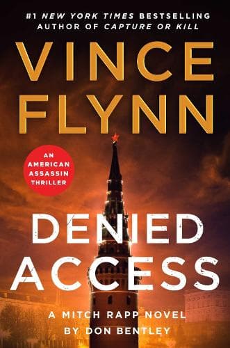 Denied Access: The New York Times bestselling Mitch Rapp series is back - don't miss this high-octane follow-up to the riveting AMERICAN ASSASSIN: Volume 24
