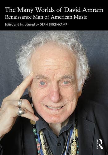 The Many Worlds of David Amram: Renaissance Man of American Music