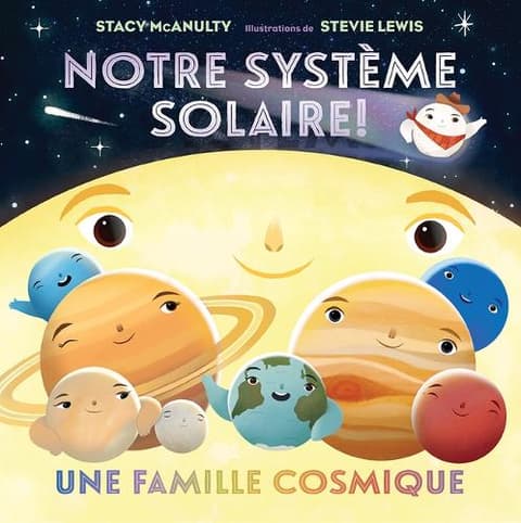 Notre Système Solaire!: Une Famille Cosmique