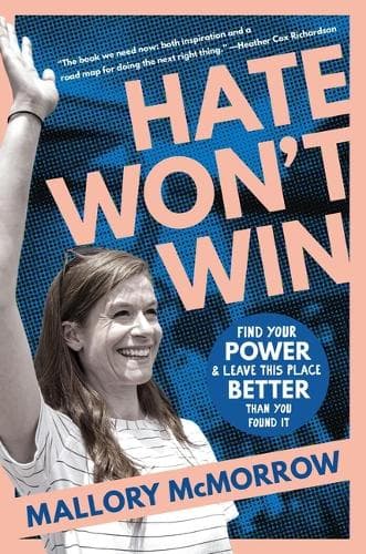 Hate Won´t Win: Find Your Power and Leave This Place Better Than You Found It