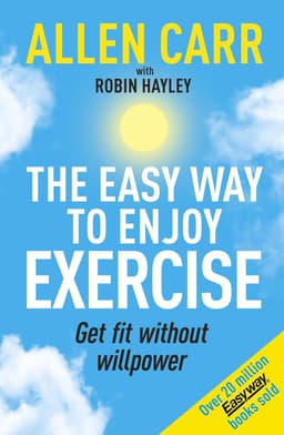 Allen Carr´s Easy Way to Enjoy Exercise