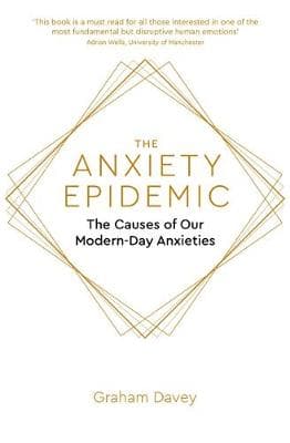 The Anxiety Epidemic: The Causes of our Modern-Day Anxieties