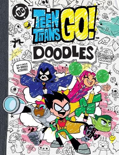 Teen Titans Go! Doodles: Dare to Complete 85+ Doodle Activities!