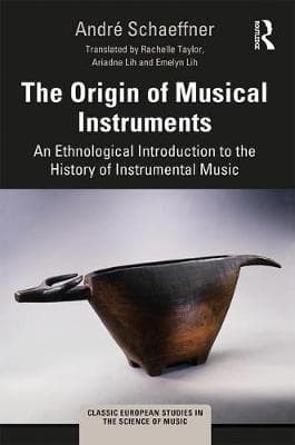 The Origin of Musical Instruments: An Ethnological Introduction to the History of Instrumental Music