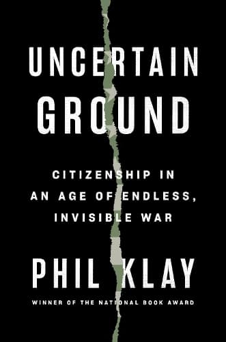 Uncertain Ground: Citizenship in an Age of Endless, Invisible War