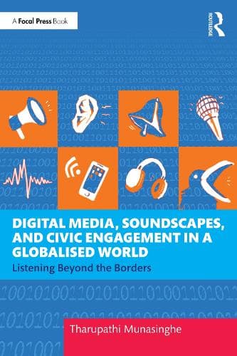 Digital Media, Soundscapes, and Civic Engagement in a Globalised World: Listening Beyond the Borders