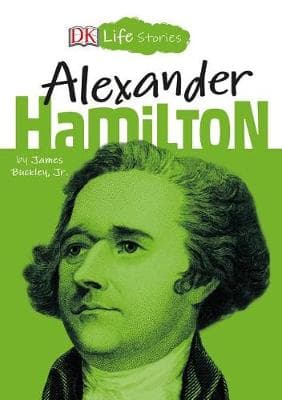 DK Life Stories: Alexander Hamilton